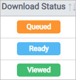 Download Status: Queued, Ready, or Viewed